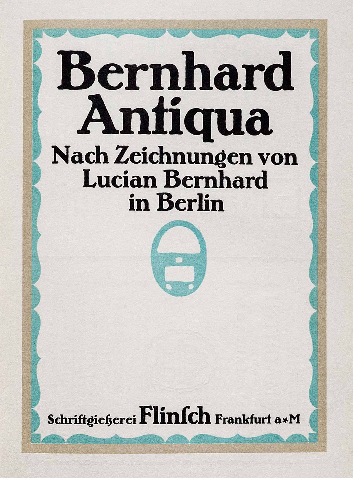 Lucian Bernhard’s Bernhard Antiqua (released with the Flinsch type foundry in 1911) announced in Klimschs Jahrbuch, vol. 12, Frankfurt/Main 1912. (With kind permission from the collection of Erik Spiekermann.)
