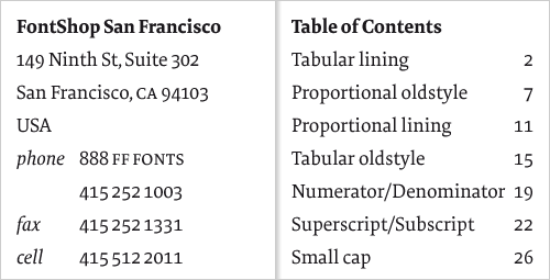 Because they are monospaced, tabular oldstyle figures are ideal for setting phone and fax numbers on stationery, page numbers in tables of contents, and so on.
